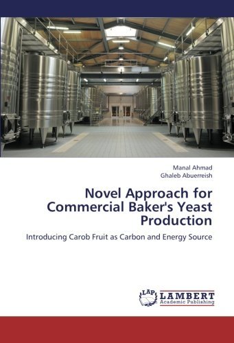 Cover for Ghaleb Abuerreish · Novel Approach for Commercial Baker's Yeast Production: Introducing Carob Fruit As Carbon and Energy Source (Pocketbok) (2012)