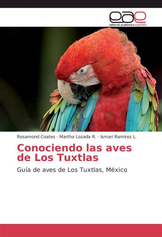Cover for Coates · Conociendo las aves de Los Tuxtl (Book)