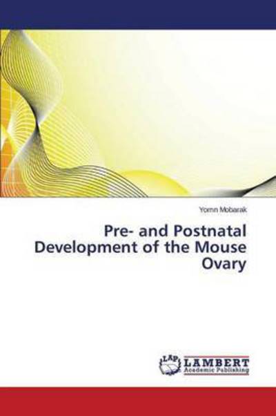 Pre- and Postnatal Development - Mobarak - Books -  - 9783659808081 - November 27, 2015