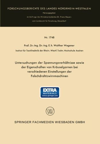 Untersuchungen Der Spannungsverhaltnisse Sowie Der Eigenschaften Von Krauselgarnen Bei Verschiedenen Einstellungen Der Falschdrahtzwirnmaschinen - Walther Wegener - Kirjat - Vs Verlag Fur Sozialwissenschaften - 9783663065081 - 1966