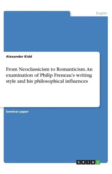 From Neoclassicism to Romanticism. - Kidd - Bücher -  - 9783668903081 - 