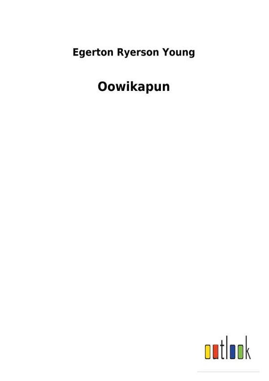Cover for Young · Oowikapun (Book) (2018)