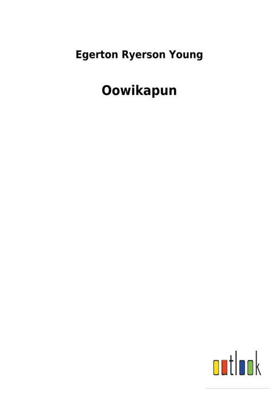 Oowikapun - Young - Books -  - 9783732620081 - January 3, 2018