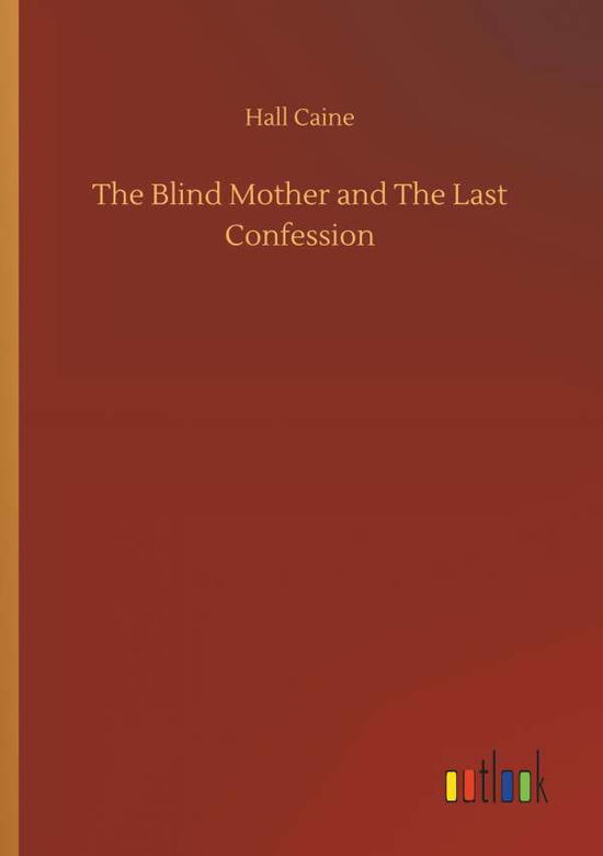 Cover for Caine · The Blind Mother and The Last Con (Buch) (2018)