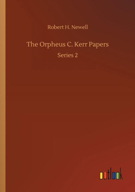 Cover for Newell · The Orpheus C. Kerr Papers (Book) (2018)