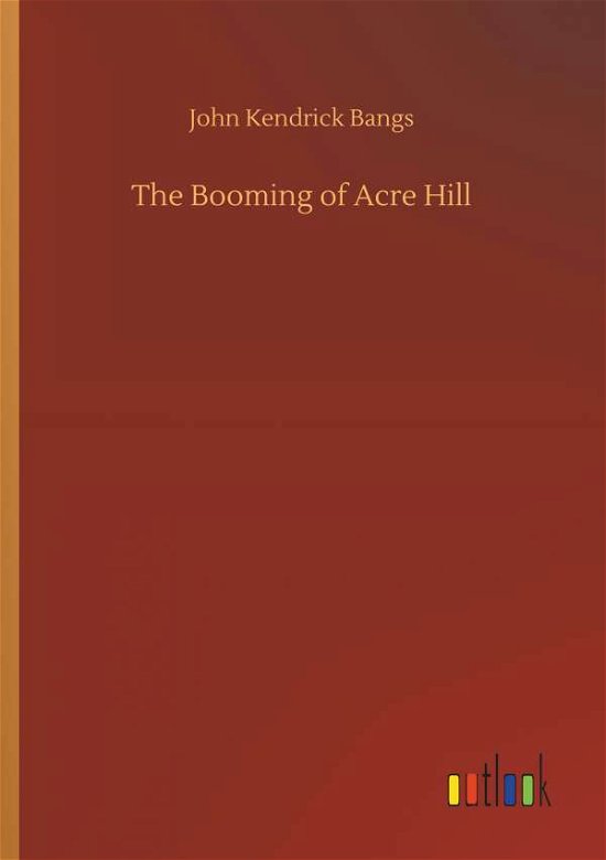 The Booming of Acre Hill - Bangs - Livros -  - 9783734093081 - 25 de setembro de 2019