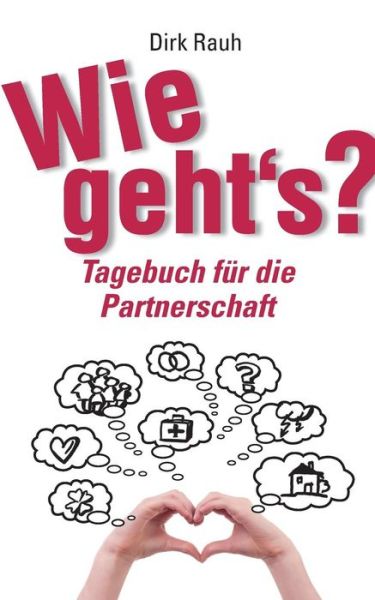 Wie Geht's? - Dirk Rauh - Livros - Books On Demand - 9783735760081 - 30 de julho de 2014