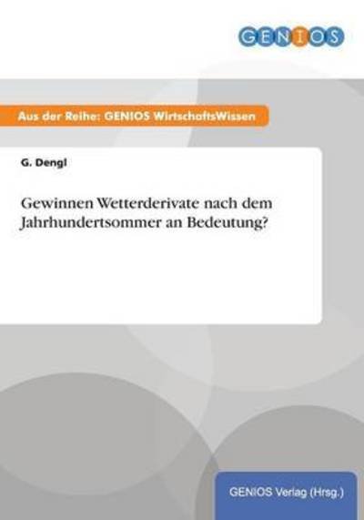 Cover for G Dengl · Gewinnen Wetterderivate nach dem Jahrhundertsommer an Bedeutung? (Paperback Book) (2015)