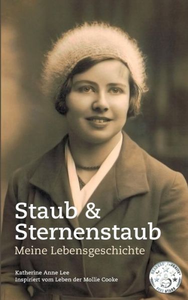 Cover for Katherine Anne Lee · Staub &amp; Sternenstaub - Meine Lebensgeschichte (Paperback Bog) (2015)