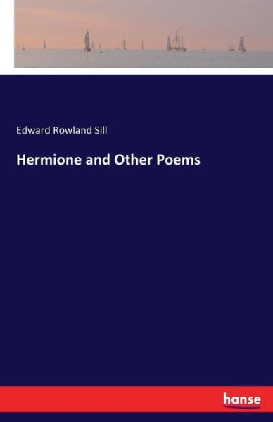 Cover for Sill · Hermione and Other Poems (Book) (2017)