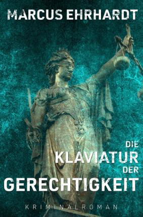 Cover for Ehrhardt · Die Klaviatur der Gerechtigkei (Book)
