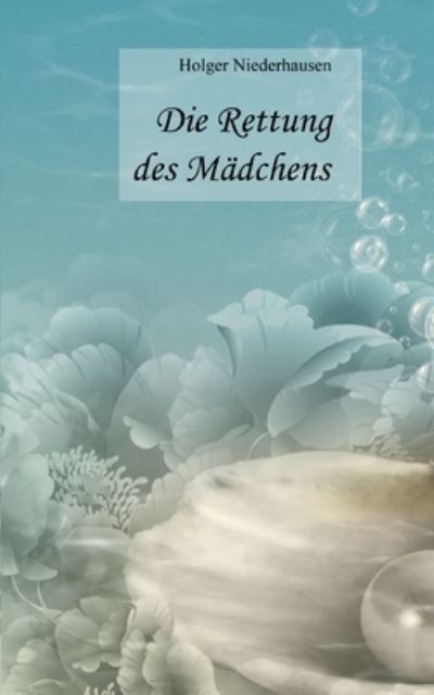 Cover for Holger Niederhausen · Die Rettung des Mädchens (Paperback Book) (2023)