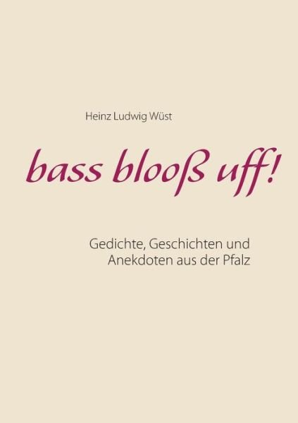 Cover for Wüst · Bass Blooß Uff! (Bok) (2019)