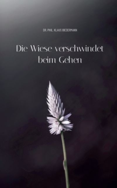 Cover for Biedermann · Die Wiese verschwindet beim (N/A) (2021)