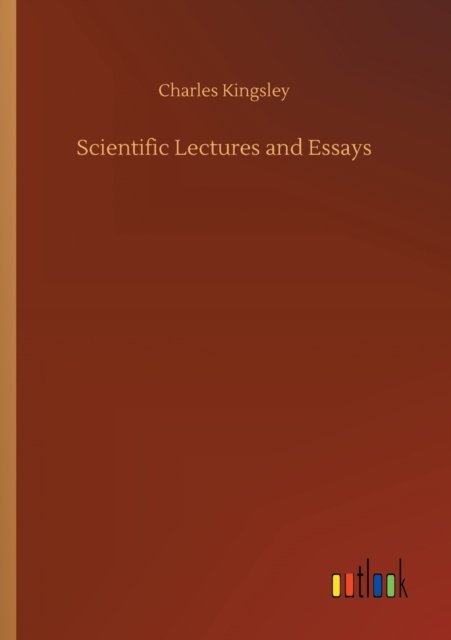 Cover for Charles Kingsley · Scientific Lectures and Essays (Paperback Book) (2020)