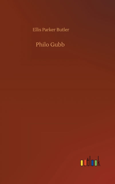 Cover for Ellis Parker Butler · Philo Gubb (Hardcover Book) (2020)