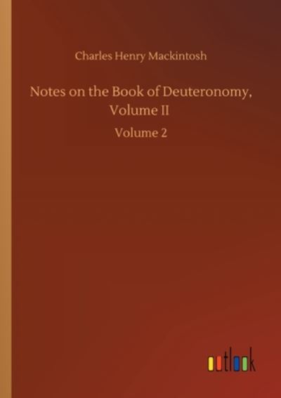 Cover for Charles Henry Mackintosh · Notes on the Book of Deuteronomy, Volume II: Volume 2 (Paperback Book) (2020)