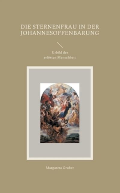 Cover for Margareta Gruber · Die Sternenfrau in der Johannesoffenbarung (Paperback Book) (2021)