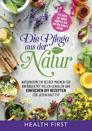 Cover for Health First · Die Pflege Aus Der Natur (Book) (2023)