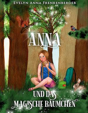 Cover for Evelyn Anna Frenkenberger · Anna und das magische Bäumchen (Book) (2022)