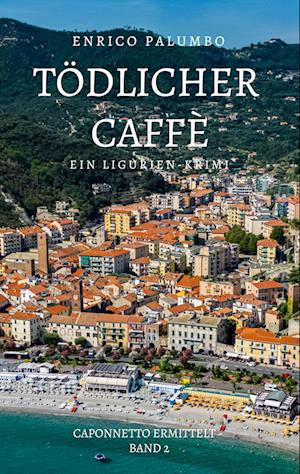Cover for Enrico Palumbo · Tödlicher Caffè (Book) (2024)