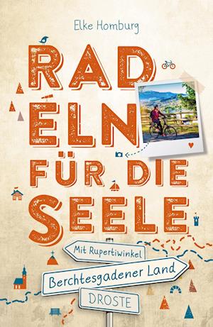 Cover for Elke Homburg · Berchtesgadener Land - Mit Rupertiwinkel. Radeln für die Seele (Book) (2025)