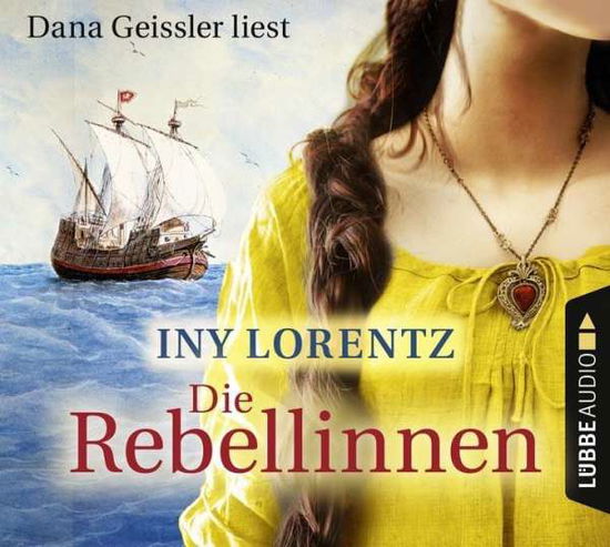 Die Rebellinnen - Iny Lorentz - Music - LUEBBE AUDIO-DEU - 9783785752081 - May 26, 2017