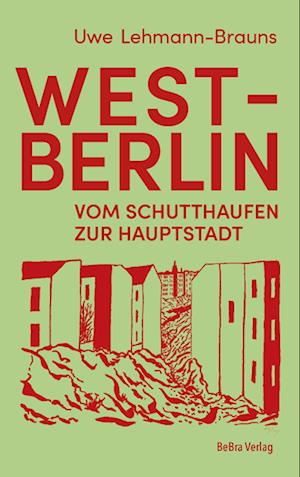 Cover for Uwe Lehmann-Brauns · West-Berlin (Book) (2024)