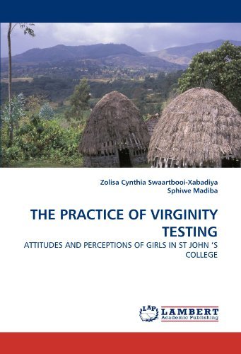 Cover for Sphiwe Madiba · The Practice of Virginity Testing: Attitudes and Perceptions of Girls in St John ?s College (Paperback Bog) (2010)