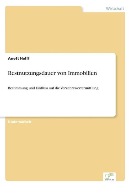 Cover for Anett Helff · Restnutzungsdauer von Immobilien: Bestimmung und Einfluss auf die Verkehrswertermittlung (Paperback Book) [German edition] (2001)