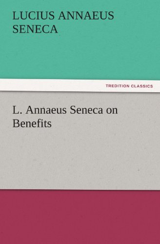 Cover for Lucius Annaeus Seneca · L. Annaeus Seneca on Benefits (Tredition Classics) (Paperback Book) (2011)
