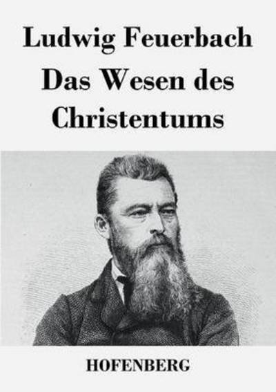Cover for Ludwig Feuerbach · Das Wesen Des Christentums (Pocketbok) (2016)