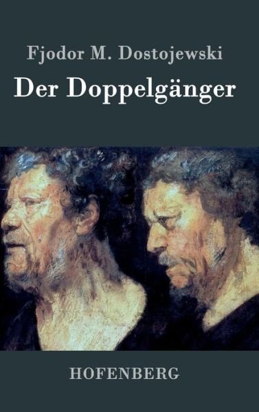 Cover for Fjodor M Dostojewski · Der Doppelganger (Innbunden bok) (2015)