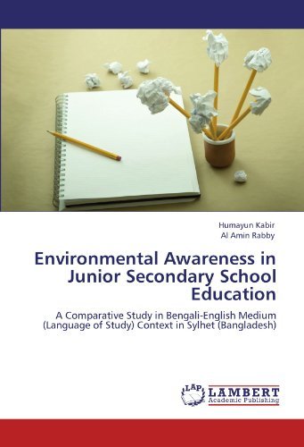 Cover for Al Amin Rabby · Environmental Awareness in Junior Secondary School Education: a Comparative Study in Bengali-english Medium (Language of Study) Context in Sylhet (Bangladesh) (Pocketbok) (2011)