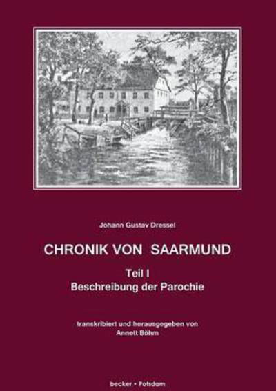 Cover for Johann Gustav Dressel · Chronik Von Saarmund, Teil I (Book) [German edition] (2011)