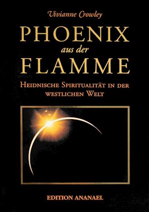 Vivianne Crowley · Phoenix aus der Flamme (Paperback Book) (1995)