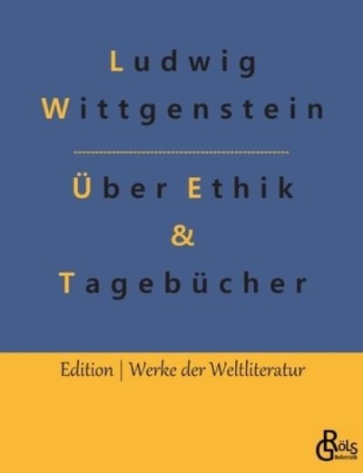 Cover for Ludwig Wittgenstein · Vortrag über Ethik &amp; Tagebücher (Bok) (2023)