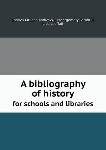 Cover for Lida Lee Tall · A Bibliography of History for Schools and Libraries (Paperback Book) (2013)