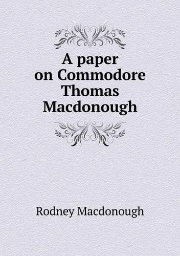 Cover for Rodney Macdonough · A Paper on Commodore Thomas Macdonough (Paperback Book) (2013)