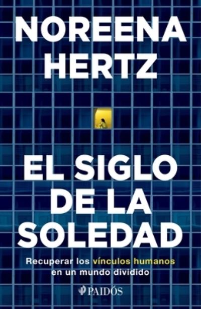 El Siglo de la Soledad - Planeta Publishing Corp - Books - Planeta Publishing Corp - 9786075692081 - May 31, 2022