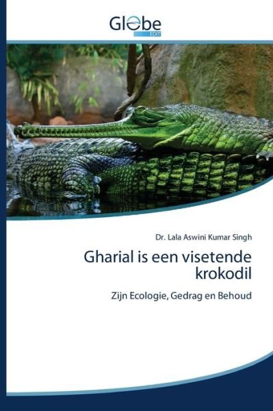 Cover for Singh · Gharial is een visetende krokodil (Bok) (2020)