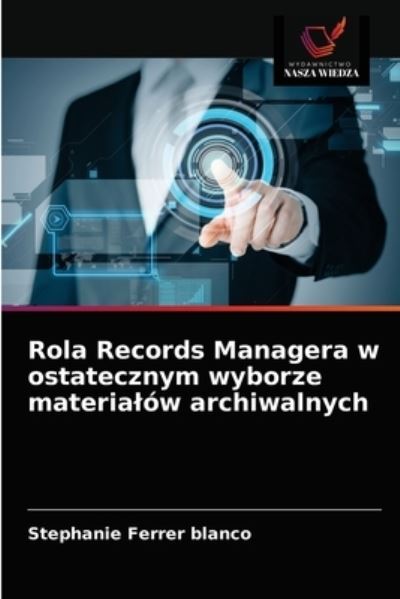 Cover for Stephanie Ferrer Blanco · Rola Records Managera w ostatecznym wyborze materialow archiwalnych (Paperback Book) (2021)