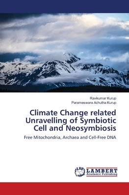 Cover for Ravikumar Kurup · Climate Change related Unravelling of Symbiotic Cell and Neosymbiosis (Paperback Book) (2021)