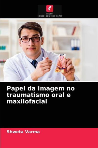Cover for Shweta Varma · Papel da imagem no traumatismo oral e maxilofacial (Paperback Book) (2021)