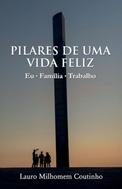 Cover for Amazon Digital Services LLC - KDP Print US · Pilares de Uma Vida Feliz (Paperback Book) (2020)
