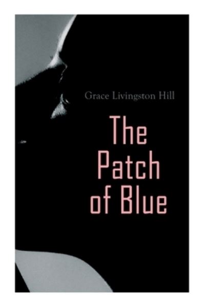 Cover for Grace Livingston Hill · The Patch of Blue (Paperback Book) (2020)