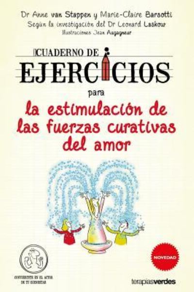 Cuaderno de Ejercicios para la Estimulacion de Las Fuerzas Curativas Del Amor - Anne Van Stappen - Books - Ediciones Urano S. A. - 9788416972081 - August 8, 2017