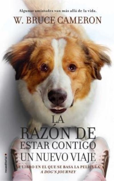 Cover for W Bruce Cameron · Razon de Estar Contigo, La. Un Nuevo Viaje (Movie-Tie-In) (Paperback Book) (2019)