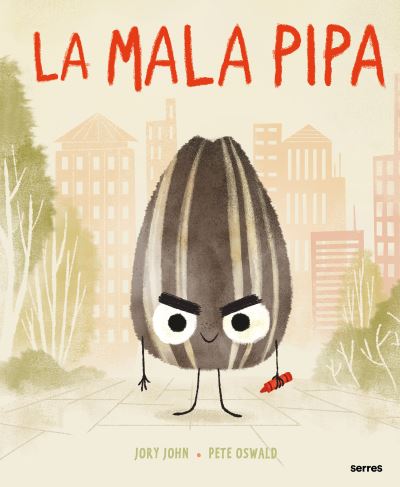 Cover for Jory John · Mala Pipa / the Bad Seed (Book) (2022)