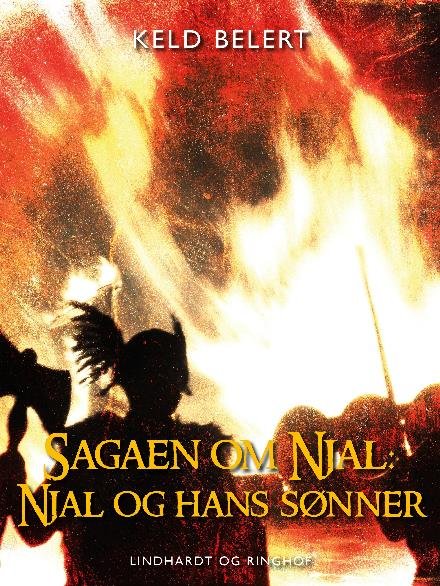 Cover for Keld Belert · Sagaen om Njal: Sagaen om Njal: Njal og hans sønner (Sewn Spine Book) [1e uitgave] (2017)